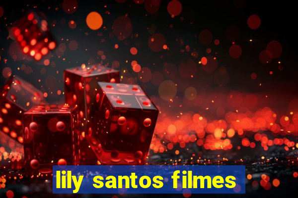 lily santos filmes